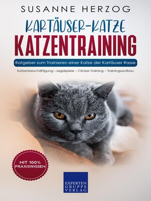 cover image of Kartäuser Katzentraining--Ratgeber zum Trainieren einer Katze der Kartäuser Rasse